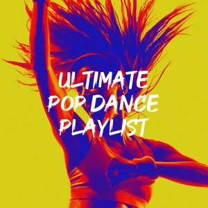 อัลบัม Ultimate Pop Dance Playlist ศิลปิน D.J. Disco Dance