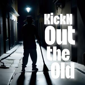 Donovan D的專輯Kickn Out the Old (feat. Ricky Jacquez & Michelle DeLuna)