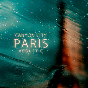 Canyon City的專輯Paris (Acoustic)