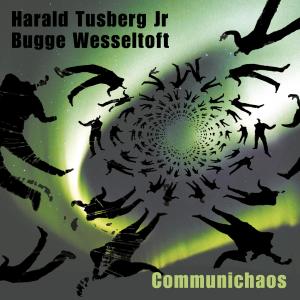 Harald Tusberg Jr I Bugge Wesseltoft的專輯Communichaos