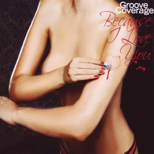 收听Groove Coverage的Because I Love You (Single Version)歌词歌曲