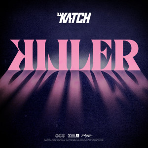 อัลบัม KILLER (Explicit) ศิลปิน DJ Katch