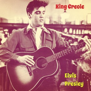 ดาวน์โหลดและฟังเพลง King Creole พร้อมเนื้อเพลงจาก Elvis Presley