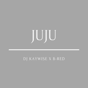 Listen to Juju song with lyrics from Dj Kaywise
