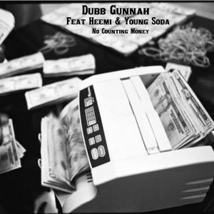 ดาวน์โหลดและฟังเพลง No Counting Money(feat. Heemi & Young Soda) (Explicit) พร้อมเนื้อเพลงจาก Dubb Gunnah
