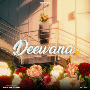 Listen to Deewana song with lyrics from Gursewak Likhari