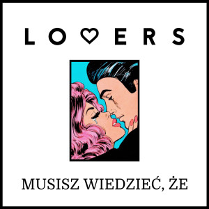 Lovers的专辑Musisz wiedzieć, że (Radio Edit)