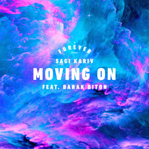 Dengarkan lagu Moving On nyanyian Sagi Kariv dengan lirik