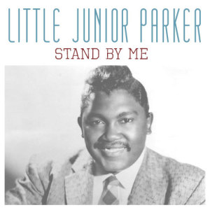 收聽Little Junior Parker的Stand by Me歌詞歌曲