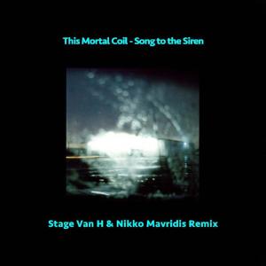 This Mortal Coil的專輯Song To The Siren (feat. This Mortal Coil & Stage Van H)