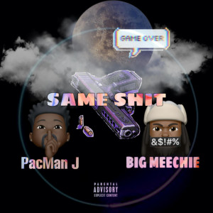 Listen to Same Shit (Explicit) song with lyrics from PacMan J