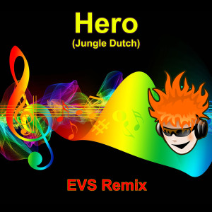 Album Hero (Jungle Dutch) oleh EVS Remix