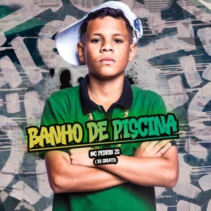 Album Banho de Piscina from Mc Pedrin Zs
