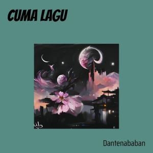 Listen to Cuma Lagu song with lyrics from DanteNababan