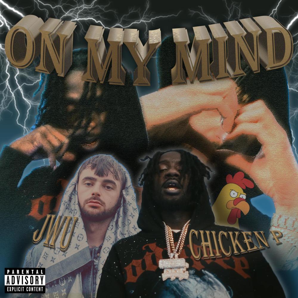 On My Mind (feat. Chicken P) (Explicit)