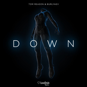 ดาวน์โหลดและฟังเพลง Down (Extended Mix) พร้อมเนื้อเพลงจาก Tom Reason