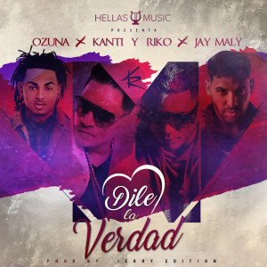 Album Dile La Verdad (feat. Ozuna & Jay Maly) oleh Kanti y Riko