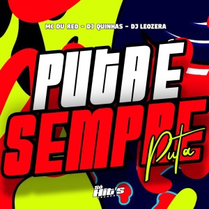 ดาวน์โหลดและฟังเพลง Puta é Sempre Puta (Explicit) พร้อมเนื้อเพลงจาก DJ QUINHAS