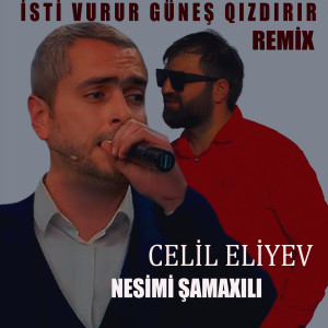 Listen to İsti Vurur Güneş Qızdırır (Remix) song with lyrics from Nesimi Samaxili
