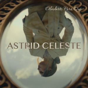 收聽Astrid Celeste的Olvidarte Para Qué歌詞歌曲