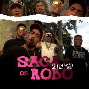 ดาวน์โหลดและฟังเพลง Set Ritmão: Saca os Robô พร้อมเนื้อเพลงจาก Set Ritmão