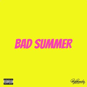 Big Bunda的專輯BAD SUMMER (feat. Caluiano, Alphred Locura, Lexotan & Andy Nolove) [Explicit]