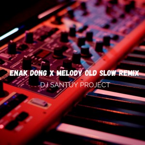 Dengarkan lagu ENAK DONG x MELODY OLD SLOW REMIX nyanyian DJ SANTUY PROJECT dengan lirik