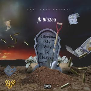 Listen to Gleece My Way To Heaven (Explicit) song with lyrics from Jk Wuzaa