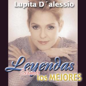 อัลบัม Leyendas Solamente las Mejores / Lupita D'Alessio ศิลปิน Lupita D'Alessio