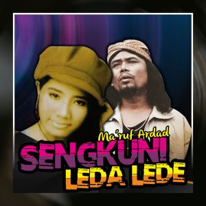 收聽Ma'ruf Ardad的Sengkuni Leda Lede歌詞歌曲