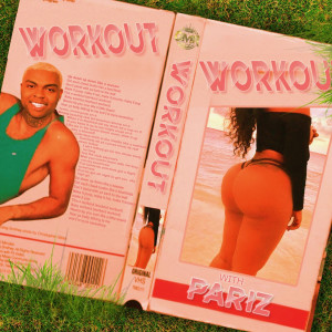 Listen to Work Out (Explicit) song with lyrics from Pariz