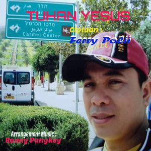 收聽Ferry Polii的Tuhan Yesus歌詞歌曲