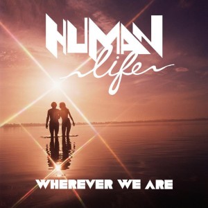 Human Life的專輯Wherever We Are