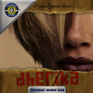 收聽Dherika的I Need Your Love歌詞歌曲