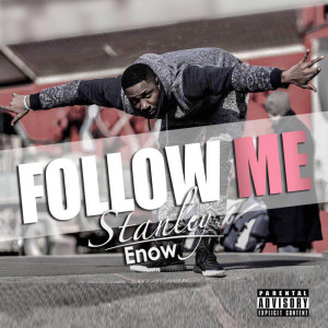 收聽Stanley Enow的Follow Me歌詞歌曲