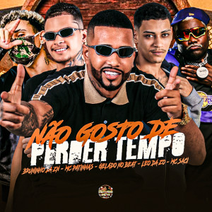 Listen to Não Gosto de Perder Tempo (Explicit) song with lyrics from Gelado No Beat