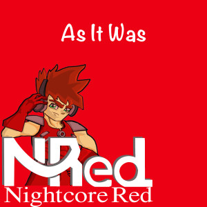 As It Was dari Nightcore Red