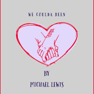 ดาวน์โหลดและฟังเพลง We Coulda Been พร้อมเนื้อเพลงจาก Michael Lewis
