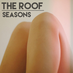 ดาวน์โหลดและฟังเพลง Seasons พร้อมเนื้อเพลงจาก The Roof