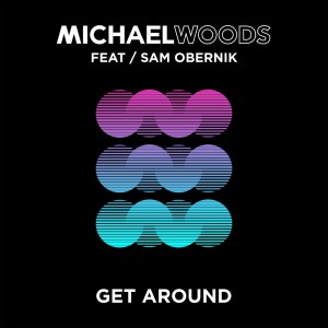 收聽Michael Woods的Get Around歌詞歌曲
