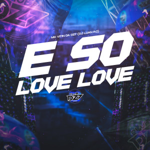 Dengarkan lagu É SÓ LOVE LOVE (Explicit) nyanyian MC VITIN DA DZ7 dengan lirik