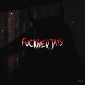 Album FUCK HER JAYS (feat. Xevex) (Explicit) from Ash Floren