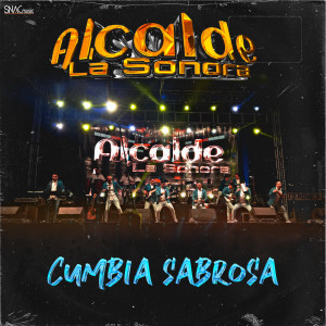 收听Alcalde La Sonora的Cumbia Sabrosa歌词歌曲
