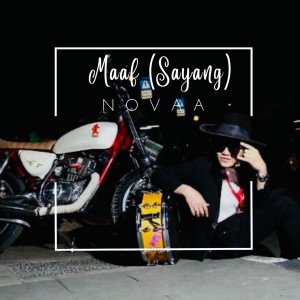 ดาวน์โหลดและฟังเพลง Maaf (Sayang) พร้อมเนื้อเพลงจาก NOVAA