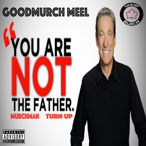 Album You Are Not the Father (Explicit) from GoodMurch Meel