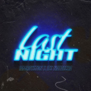 ดาวน์โหลดและฟังเพลง Last Night (Explicit) พร้อมเนื้อเพลงจาก IAMROYSTON