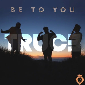 收听Truce的Be to You歌词歌曲