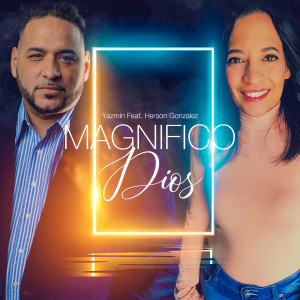 Listen to Magnifico Dios song with lyrics from Yazmin