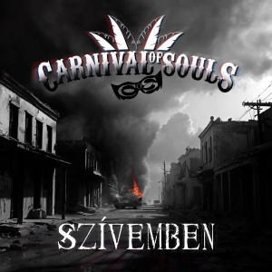 Listen to Szívemben song with lyrics from Carnival Of Souls