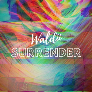 ดาวน์โหลดและฟังเพลง Surrender พร้อมเนื้อเพลงจาก Waldii